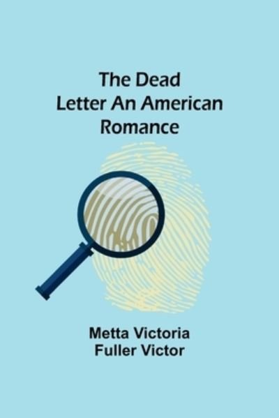Cover for Metta Victoria Fuller Victor · The Dead Letter An American Romance (Pocketbok) (2021)