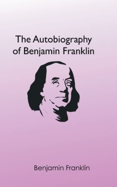 Cover for Benjamin Franklin · The Autobiography of Benjamin Franklin (Hardcover bog) (2022)