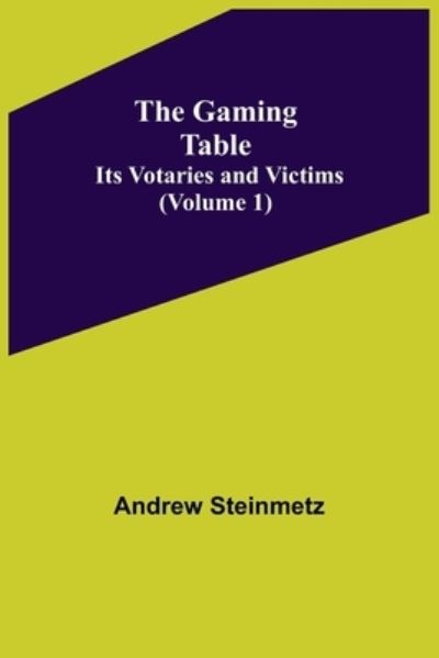 Cover for Andrew Steinmetz · The Gaming Table (Paperback Book) (2021)