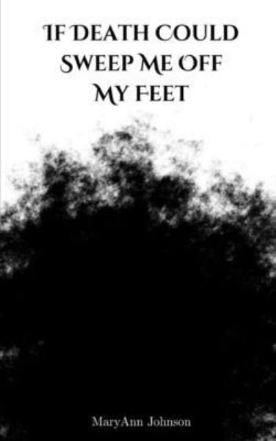 Cover for Maryann Johnson · If Death Could Sweep Me off My Feet (Taschenbuch) (2023)