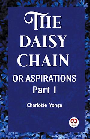 Cover for Charlotte Yonge · THE DAISY CHAINOR ASPIRATIONS Part. I (Edition2023) (Paperback Book) (2023)