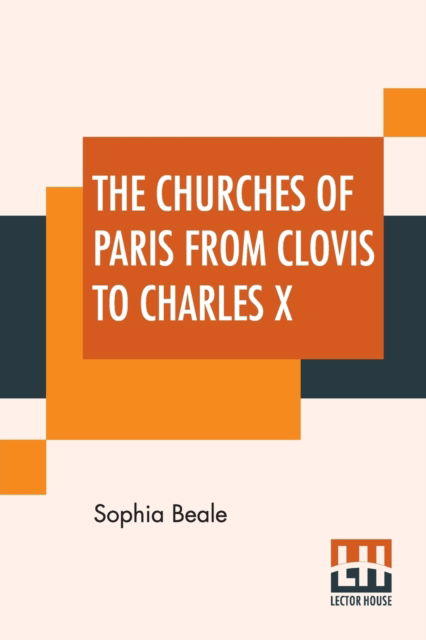 Cover for Sophia Beale · The Churches Of Paris From Clovis To Charles X (Paperback Book) (2020)