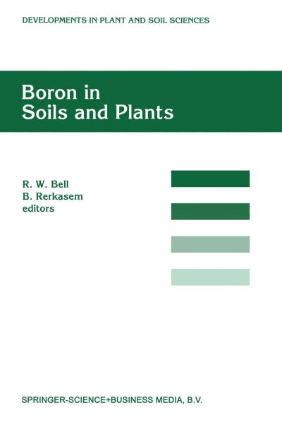 Boron in Soils and Plants: Proceedings of the International Symposium on Boron in Soils and Plants held at Chiang Mai, Thailand, 7-11 September, 1997 - Developments in Plant and Soil Sciences - R W Bell - Livres - Springer - 9789401063449 - 16 octobre 2012