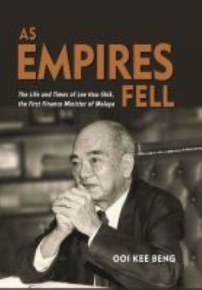 Cover for Ooi Kee Beng · As Empires Fell: The Life and Times of Lee Hau-Shik, the First Finance Minister of Malaya (Taschenbuch) (2020)