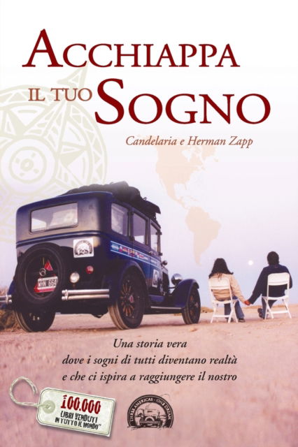 Cover for Candelaria E Herman Zapp · Acchiappa il tuo sogno: Una storia vera dove i sogni di tutti diventano realta e che ci ispira a raggiungere il nostro - Viaje Familia Zapp (Paperback Book) (2020)