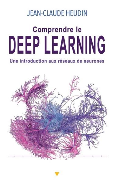 Cover for Jean-Claude Heudin · Comprendre le Deep Learning (Paperback Book) (2016)