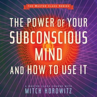 The Power of Your Subconscious Mind and How to Use It - Mitch Horowitz - Muzyka - Gildan Media Corporation - 9798200576449 - 22 września 2020