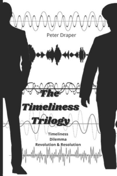 Cover for Peter Draper · The Timeliness Trilogy: The Complete Story of The Wave Project - Timeliness (Paperback Book) (2022)