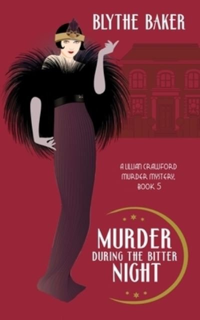 Cover for Blythe Baker · Murder During the Bitter Night - A Lillian Crawford Murder Mystery (Paperback Bog) (2022)