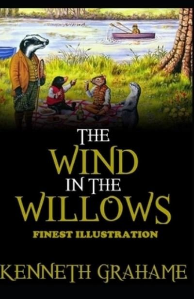 The Wind in the Willows: (Finest Illustration) - Kenneth Grahame - Bøger - Independently Published - 9798423397449 - 26. februar 2022