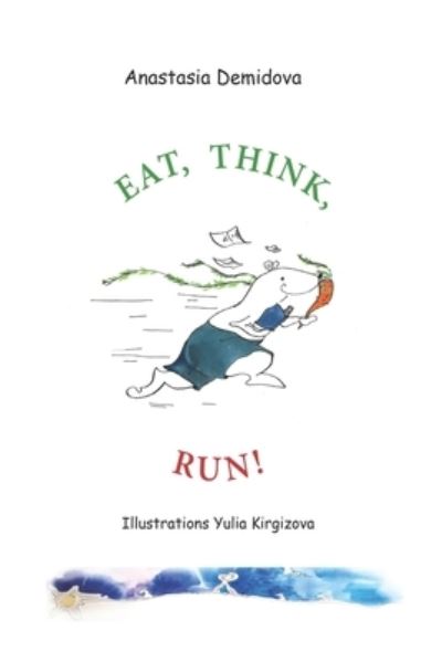 Cover for Anastasia Demidova · Eat. Think. Run! (Paperback Book) (2021)