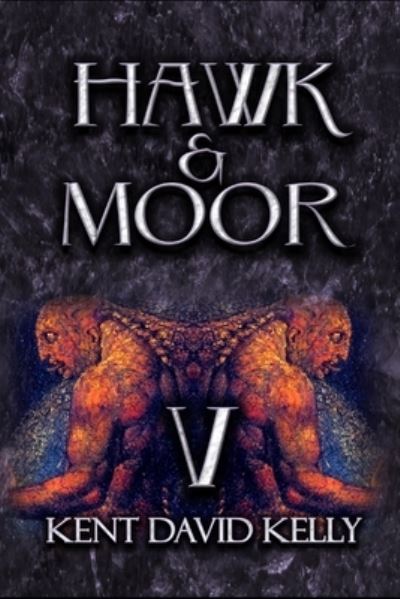 Cover for Kent David Kelly · HAWK &amp; MOOR - The Unofficial History of Dungeons &amp; Dragons: Book 5 - Age of Glory - Hawk &amp; Moor (Paperback Book) (2021)