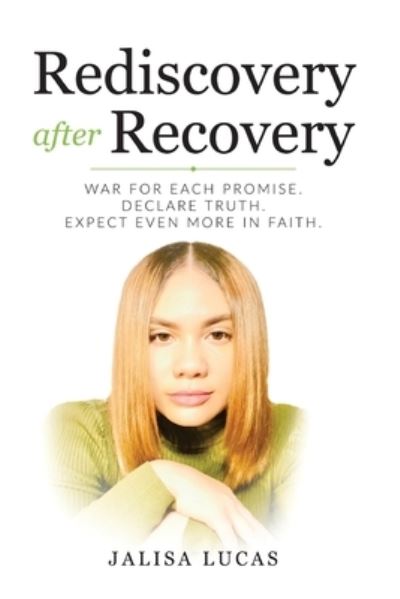 Cover for Jalisa Lucas · Rediscovery after Recovery: War for Each Promise. Declare Truth. Expect Even More in Faith. (Paperback Book) (2021)