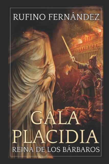 Cover for Rufino Fernandez · Gala Placidia: Reina de los barbaros (Paperback Book) (2014)