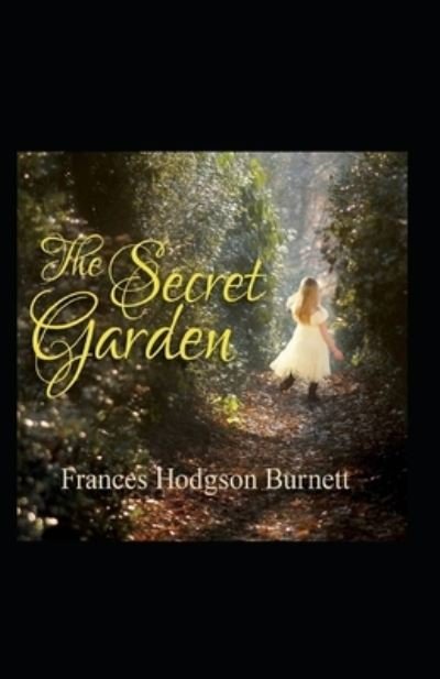 Cover for Frances Hodgson Burnett · The Secret Garden Annotated (Paperback Bog) (2021)