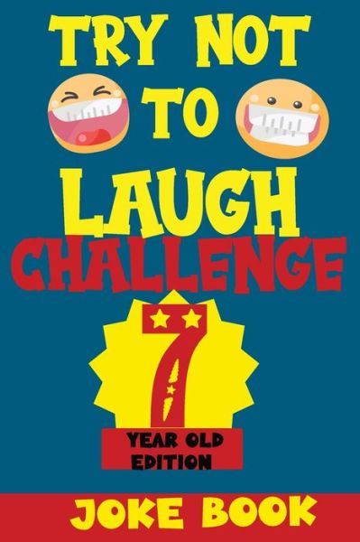 Cover for Silly Fun Kid · Try Not to Laugh Challenge 7 Year Old Edition (Paperback Book) (2020)