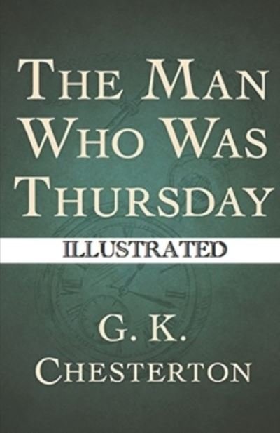 The Man Who Was Thursday - Gilbert Keith Chesterton - Books - Independently Published - 9798586827449 - December 26, 2020