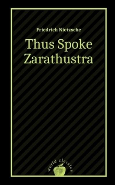 Thus Spoke Zarathustra by Friedrich Nietzsche - Friedrich Nietzsche - Books - Independently Published - 9798597296449 - January 19, 2021