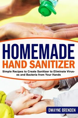 Cover for Dwayne Brenden · Homemade Hand Sanitizer (Paperback Book) (2020)