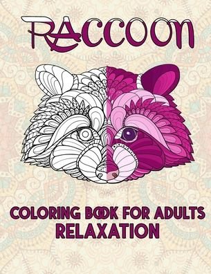 Cover for Jam's Publishing · Raccoon Coloring Book For Adults Relaxation (Taschenbuch) (2020)