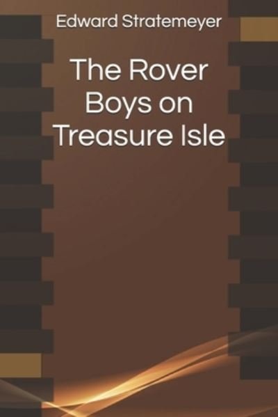 Cover for Edward Stratemeyer · The Rover Boys on Treasure Isle (Paperback Book) (2021)