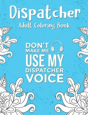 Cover for Dispatcher Passion Press · Dispatcher Adult Coloring Book (Paperback Book) (2020)