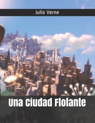 Cover for Julio Verne · Una Ciudad Flotante (Paperback Book) (2021)