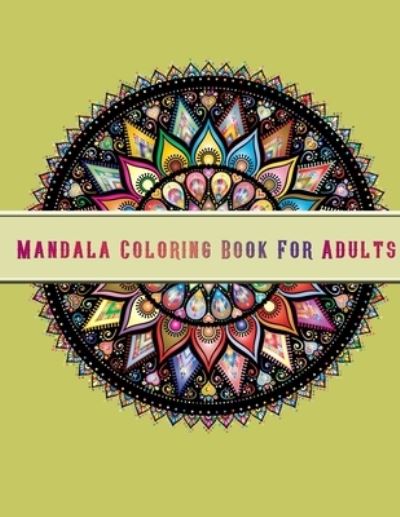 Cover for Moulin Ajr · Mandala Coloring Book For Adults: Beautiful Mandalas Designed elaxing Coloring Books for Adults Featuring Complex Mandala Coloring for Stress Relief and Relaxation (Paperback Book) (2021)