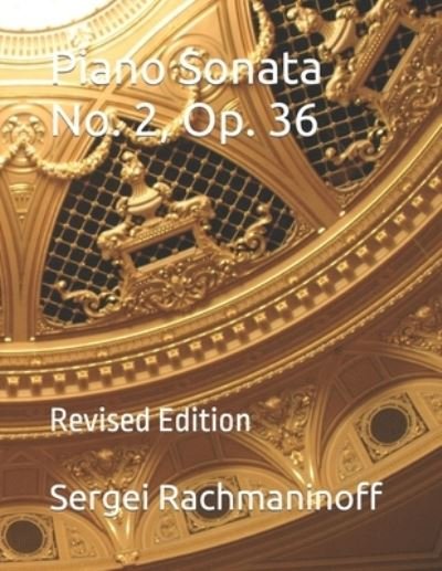Cover for Sergei Rachmaninoff · Piano Sonata No. 2, Op. 36: Revised Edition (Paperback Bog) (2021)