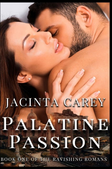 Cover for Jacinta Carey · Palatine Passion - The Ravishing Romans (Paperback Book) (2021)