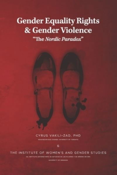 Cover for Vakili-Zad, Cyrus, PhD · Gender Equality Rights, Gender Violence: The Nordic Paradox (Pocketbok) (2022)