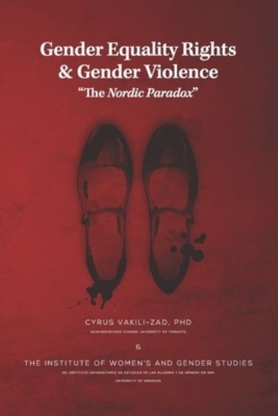 Cover for Vakili-Zad, Cyrus, PhD · Gender Equality Rights, Gender Violence: The Nordic Paradox (Paperback Book) (2022)