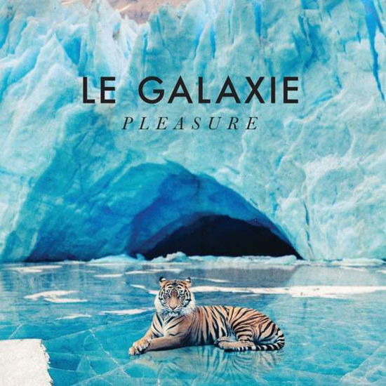 Pleasure - Le Galaxie - Music - RED RIVER - 0723172203450 - April 6, 2018