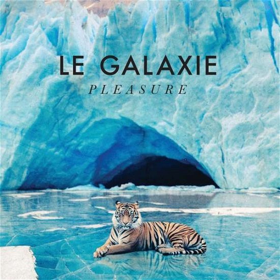 Le Galaxie · Pleasure (CD) (2018)