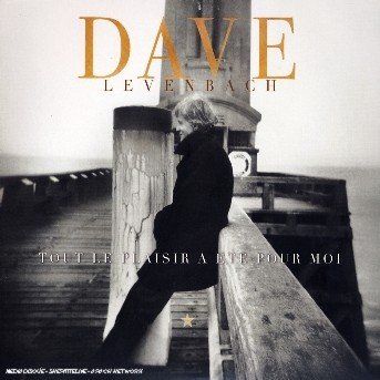 Dave +Bonus Dvd Levenbach - Tout le Plaisir a et - Dave - Musik - WARNER - 0825646325450 - 2023