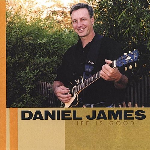 Cover for Daniel James · Life is Good (CD) (2005)