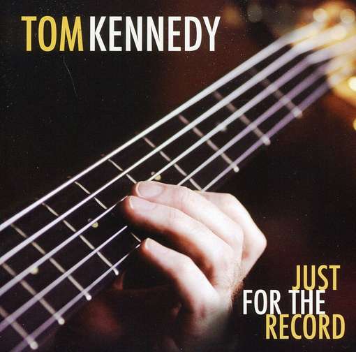 Cover for Tom Kennedy · Just for the Record (CD) (2011)