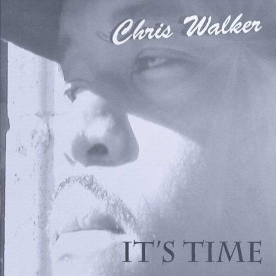 Cover for Chris Walker · Its Time (CD) (2013)