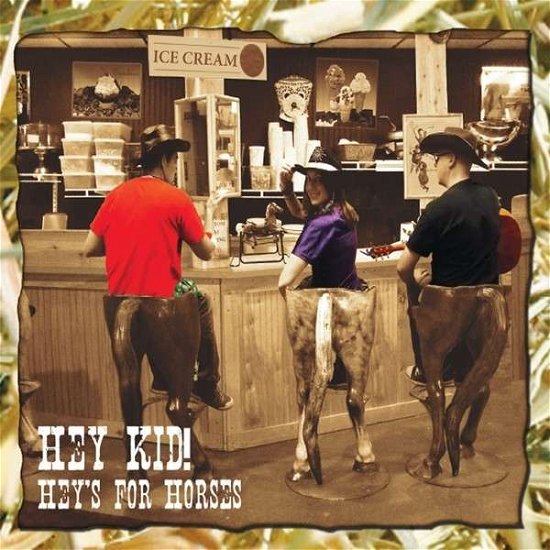 Cover for Hey Kid! · Heys for Horses (CD) (2013)
