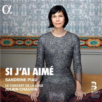 Cover for Sandrine Piau / Le Concert De La Loge / Julien Chauvin · Si JAi Aime (CD) (2019)