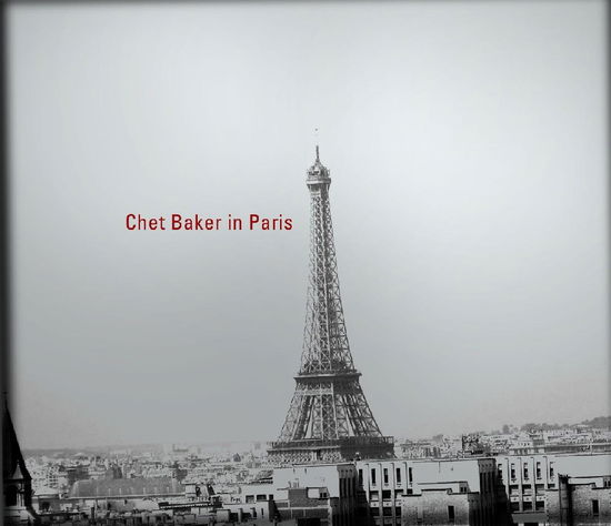 Cover for Baker / Danko / Van Der Geyn / Houben / Fri · Baker / Danko / Van Der Geyn / Houben / Fri - Chet Baker In Paris Vol. II (CD) (2007)