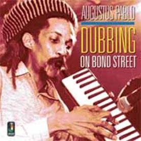 Cover for Augustus Pablo · Dubbing on Bond Street (CD) [Japan Import edition] (2012)