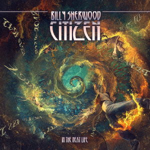 Citizen in the Next Life - Billy Sherwood - Music - MARQUIS INCORPORATED - 4527516018450 - June 26, 2019