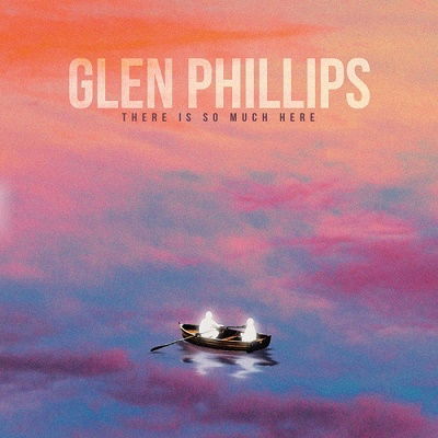 Cover for Glen Phillips · There Is So Much Here (CD) [Japan Import edition] (2022)