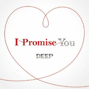 I Promise You - Deep - Musik - AVEX MUSIC CREATIVE INC. - 4988064594450 - 27. november 2013