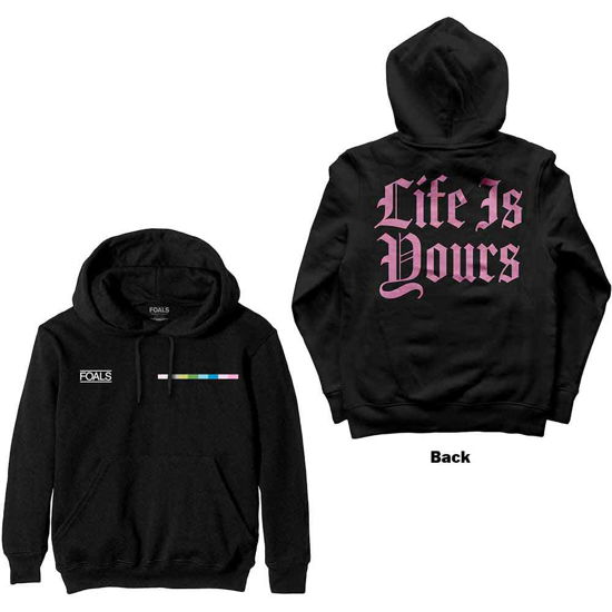 Cover for Foals · Foals Unisex Pullover Hoodie: Life Is Yours Text (Black) (Back Print) (Hoodie) [size S] (2022)