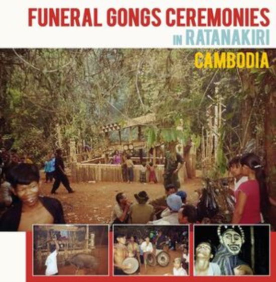 Funeral Gongs Ceremonies In Ratanakiri / Cambodia - Funeral Gongs Ceremonies in Ratanakiri Cambodia - Muzyka - SUB ROSA - 5411867335450 - 1 marca 2024