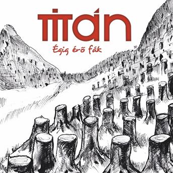 Égig ér? fák - Titan - Music - MG Records - 5999887248450 - 