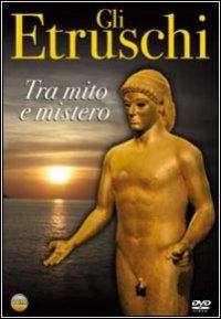 Cover for Etruschi (Gli) - Tra Mito E Mi (DVD) (2021)