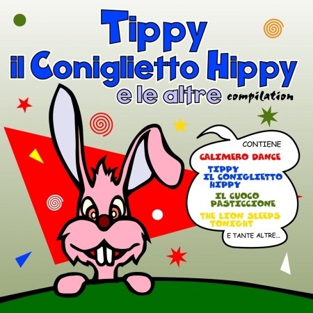 Cover for Aa.vv. · Tippy Il Coniglietto Hippy E Le Altre Compilation (CD) (2022)